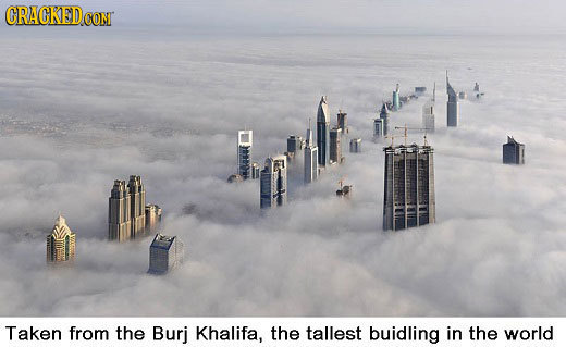 CRACKEDcO CoN Taken from the Burj Khalifa, the tallest buidling in the world