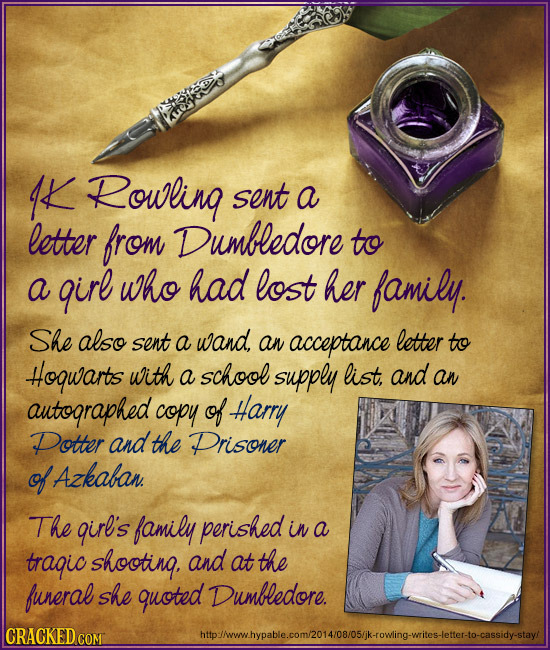 1< Rowling sent a letter from Dumbledore to a girl who had lost her family. She also sent a wand, an acceptance letter to +oqwarts with a school suppl