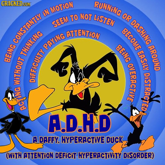 RUNNiNG MOTiON iN NOT LiSTEN OR TO DASHiNG SEEM ATTENTION BECOME CONSTANTLY PAYiNG BEiNG AROUND EASILY THiNKiNG BEiNG OVERACTIVE DiSTRFCTEDO WiTHOUT D