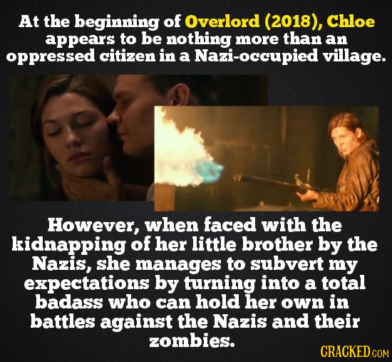 At the beginning of Overlord (2018), Chloe appears to be nothing more than an oppressed citizen in a Nazi-occupied village. However, when faced with t