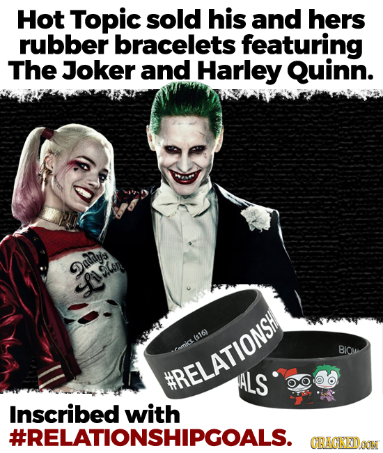 Hot Topic sold his and hers rubber bracelets featuring The Joker and Harley Quinn. 2adays SCON facor (s16) BlOw tomics #RELATIONSH ALS Inscribed with