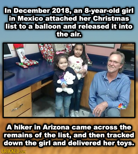In December 2018, an 8-year-old girl in Mexico attached her Christmas list to a balloon and released it into the air. A hiker in Arizona came across t