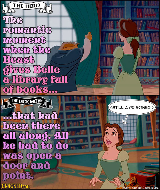 THE HERO The ronartic moment wher the Beast gives Belle a library fall 3WG of books... THE DICK MOVE (STILL A PRISONER. ...that had beer there all alo