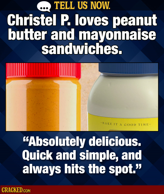 Tell Us Now: 22 Food Combos You Love That Make Other People Cringe