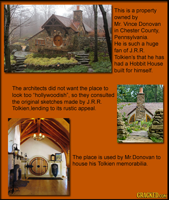 This is a property owned by Mr. Vince Donovan in Chester County, Pennsylvania. He is such a huge fan of J.R.R. Tolkien's that he has had a Hobbit Hous