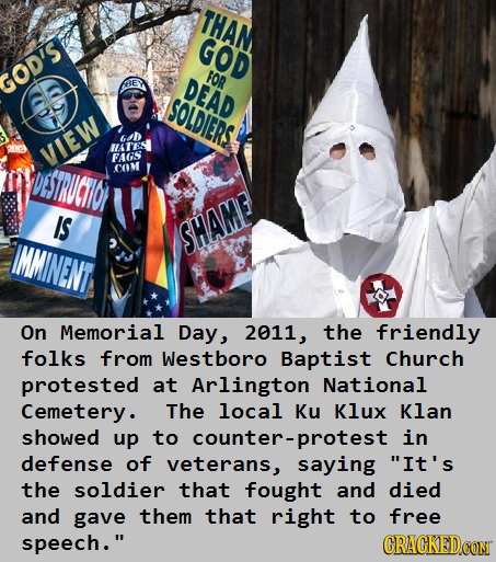 THAN GOD OD'S FOR DEAD SOLDIERS TTES VIEW FAs COM IS SHAME On Memorial Day , 2011, the friendly folks from Westboro Baptist Church protested at Arling
