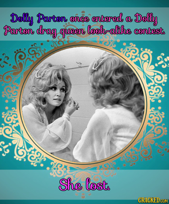 Dolly Parton entered Dolly once a Parton drag queen ookalike contest She lost CRACKED COM