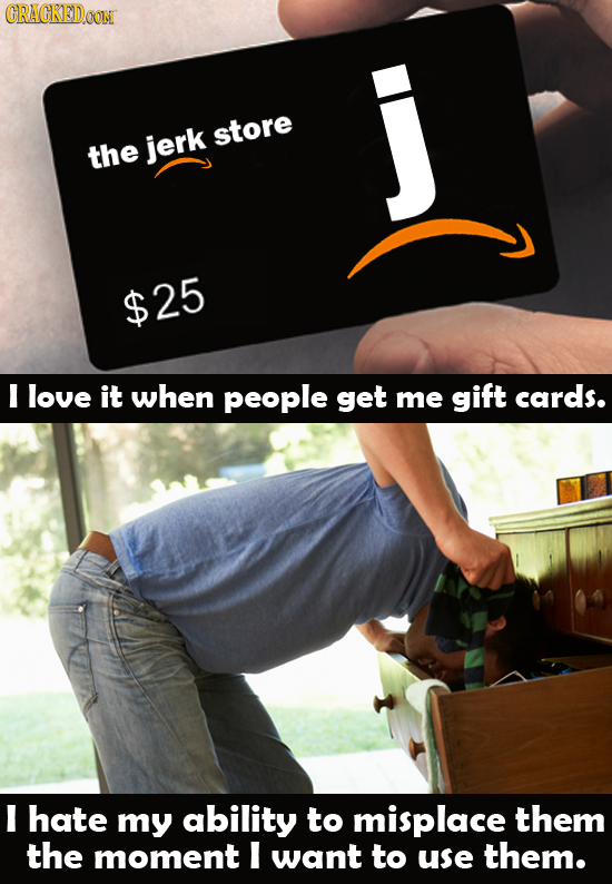 CRACKEDOON store the jerk $25 I love it when people get me gift cards. I hate my ability to misplace them the moment I want to use them.