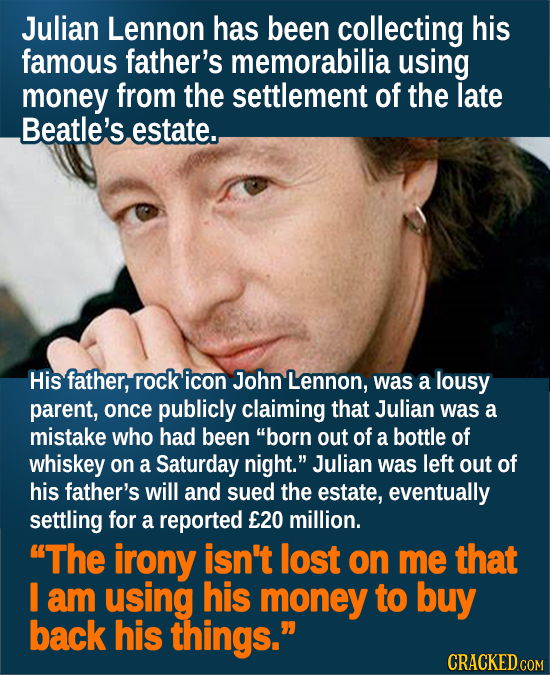 Julian Lennon has been collecting his famous father's memorAbiLia using money from the settlement of the late Beatle's estate., His father, rock icon