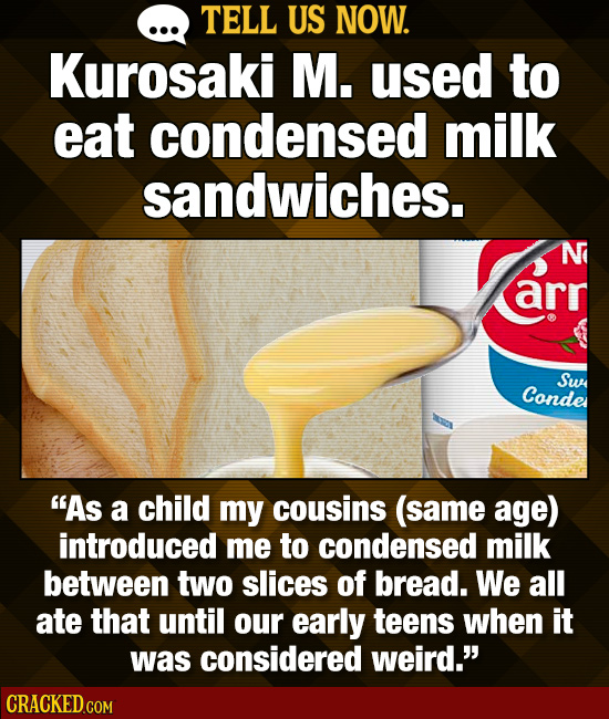 Tell Us Now: 22 Food Combos You Love That Make Other People Cringe