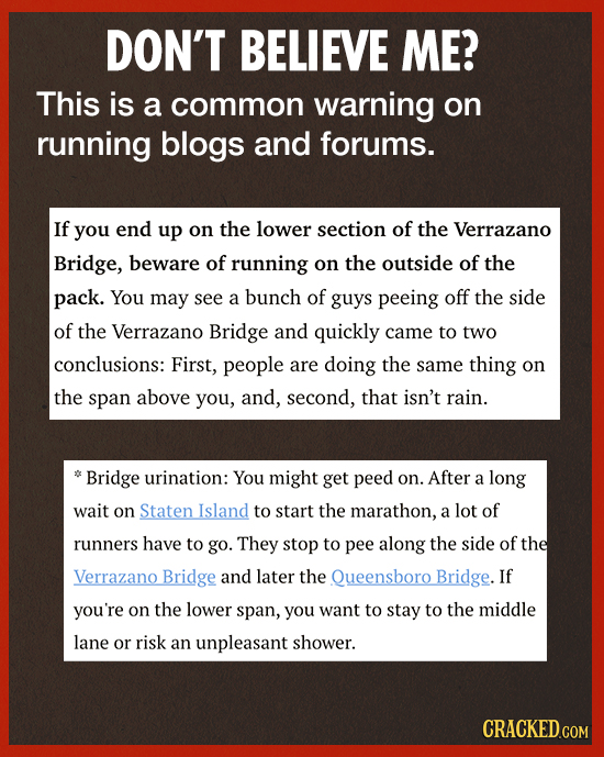 DON'T BELIEVE ME? This is a common warning on running blogs and forums. If you end up on the lower section of the Verrazano Bridge, beware of running