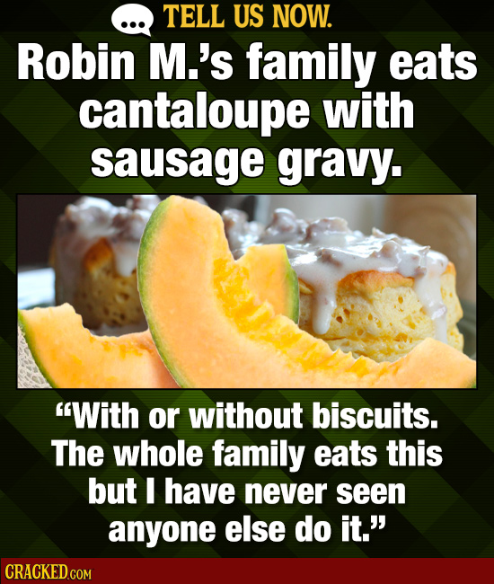 Tell Us Now: 22 Food Combos You Love That Make Other People Cringe