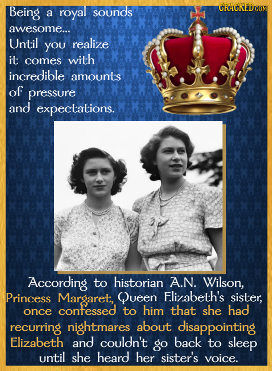 Being CRACKEDC a royal sounds COM awesome... Until you realize it comes with incredible amounts of pressure and expectations. According to historian A