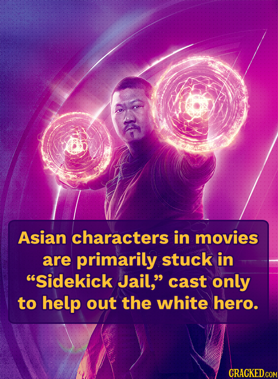 Asian characters in movies are primarily stuck in Sidekick Jail, cast only to help out the white hero.