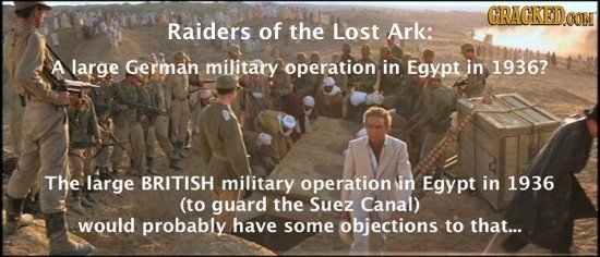 GRACKED.ON Raiders of the Lost Ark: A large German military operation in Egypt in 1936? The large BRITISH military operation in Egypt in 1936 (to guar