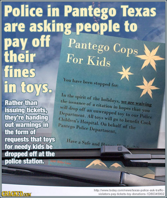 Police in Pantego Texas are asking people to pay off Pantego Cops their For Kids fines in You toys. have been stopped for: In the spirit of the holida