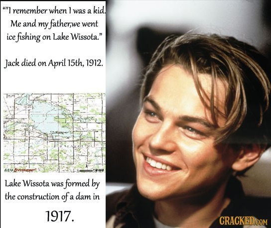 I remember when 1 kid. was a Me and my. father,we went ice fishing Lake on Wissota. Jack died on April 15th, 1912. SEPAEPVrdnoper't Lake Wissota fo