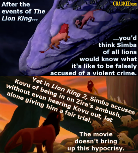After the CRACKED.COM events of The Lion King... ...you'd think Simba of all lions would know what it's like to be falsely accused of a violent crime.