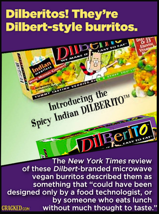 Terrible Movie Merchandise The Studios Didn't Think Through - Dilberitos! They’re Dilbert-style burritos.