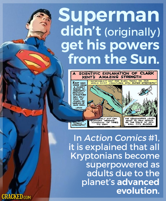 Superman didn't (originally) get his powers from the Sun. A SCIENTIFIC EXPLANATION OF CLARK KENT'S AMAZING STRENGTH Kert HCEDERE NOY PD EVEN TODAV ON 