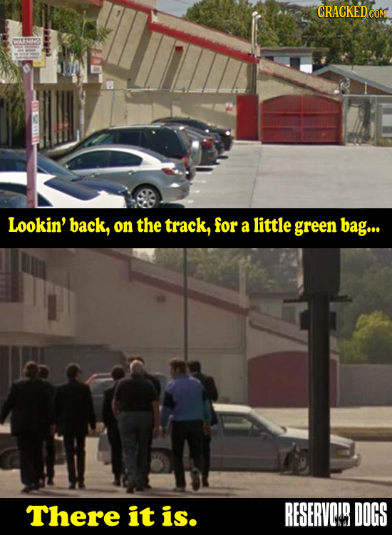 CRACKED.CO WTININO Lookin' back, on the track, for a little green bag... There it is. RESERVOIR DOGS 