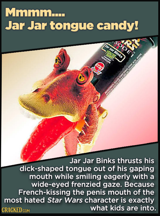 Terrible Movie Merchandise The Studios Didn't Think Through - Mmmm.... Jar-Jar tongue candy!