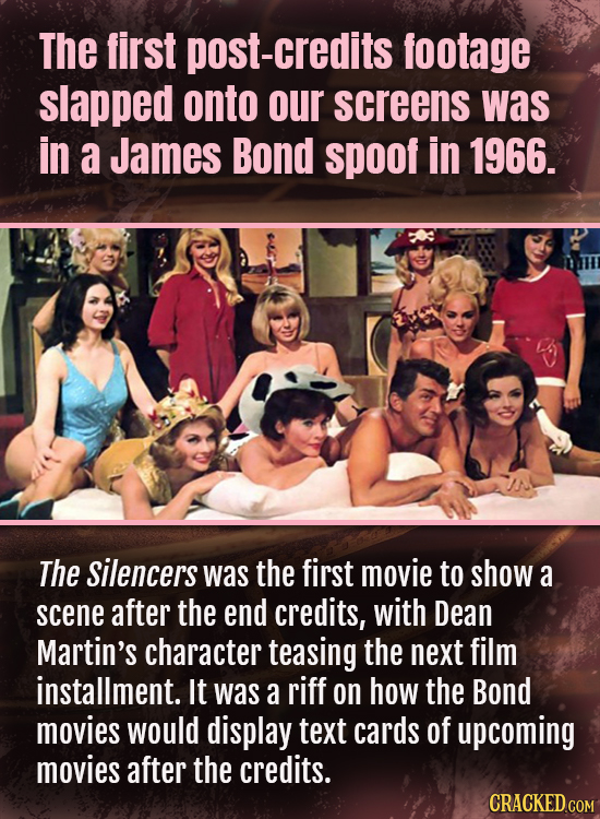 The first -credits footage slapped onto our screens was in a James Bond spoof in 1966. The silencers Was the first movie to show a scene after the end