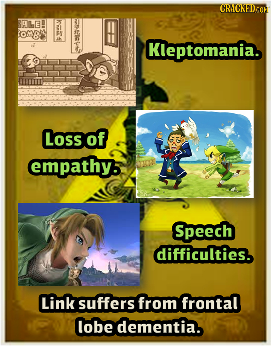 CRACKEDCON SALE k Kleptomania. Loss of empathy. Speech difficulties. Link suffers from frontal lobe dementia.