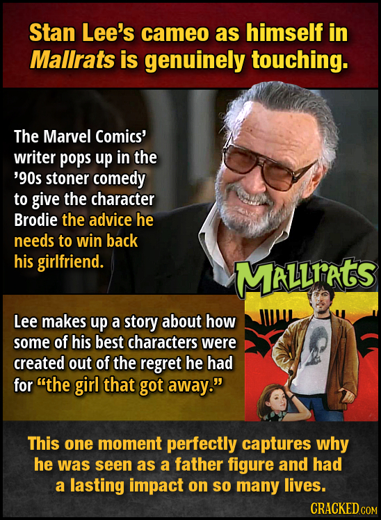 Stan Lee's cameo as himself in Mallrats is genuinely touching. The Marvel Comics' writer pops up in the '90s stoner comedy to give the character Brodi