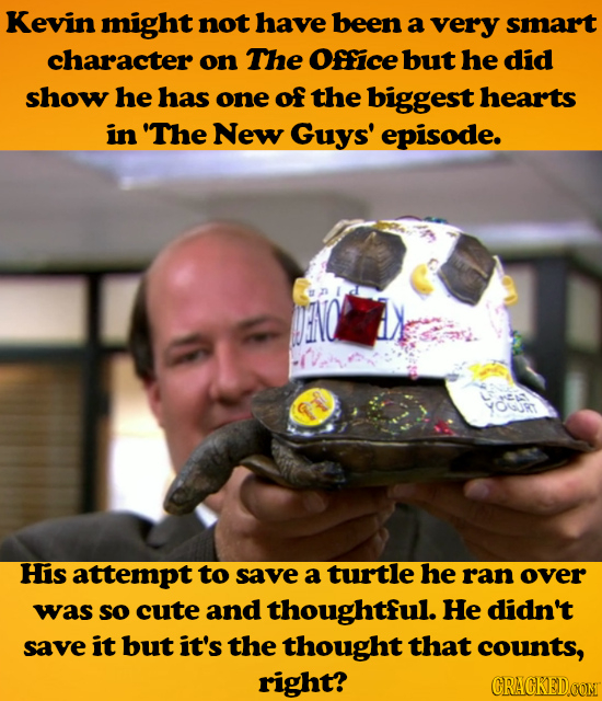 Kevin might not have been a very smart character on The OfFice but he did show he has one of the biggest hearts in 'The New Guys' episode. 32 11 YO Hi