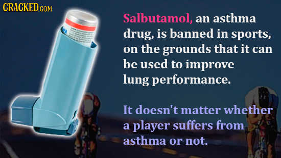 Photo of an inhaler with the text 'Salbutamol, an asthma drug, is banned in sports, on the grounds that it can be used to improve lung performance.'