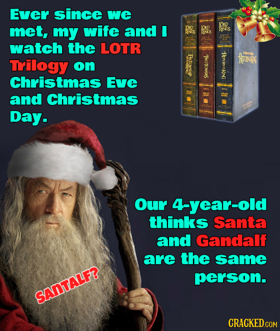Ever since we met, IORD my wife and I ped KRD RINS RINS RINGS watch the LOTR TURNEKNG RAUNLIG Trilogy on Christmas Eve Srn and Christmas Day. Our 4-ye