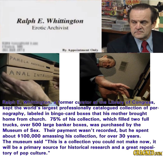 GANGDU Ralph E. Whittington Erotic Archivist 8 B, Appeintmeat Oaly PAMELA ANDENSON ANAL INTRUDER Ralph E. Whittington, a former curator at the LibraTY