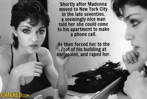 Shortly after Madonna moved to New York City in the late seventies, a seemingly nice man told her she could come to his apartment to make a phone call