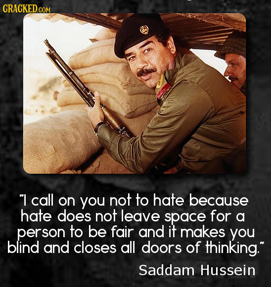 CRACKEDco COM I call on you not to hate because hate does not leave space for a person to be fair and it makes you blind and closes all doors of think