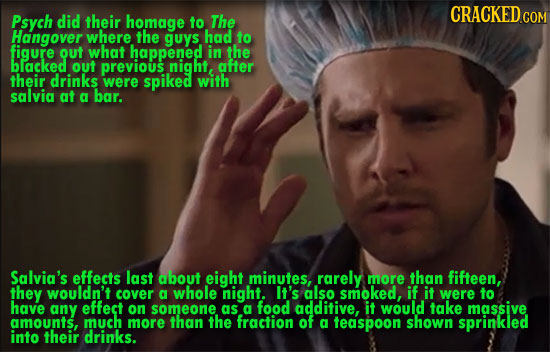 CRACKED COM Psych did their homage to The Hangover where the guys had to figure out what happened in the bfacked out previous night, after their drink