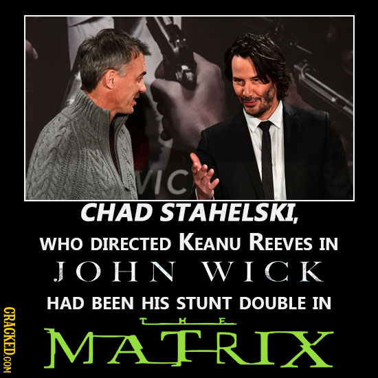 CHAD STAHELSKI, WHO DIRECTED KEANU REEVES IN JOHN WICK HAD BEEN HIS STUNT DOUBLE IN GRAOE MATRIK