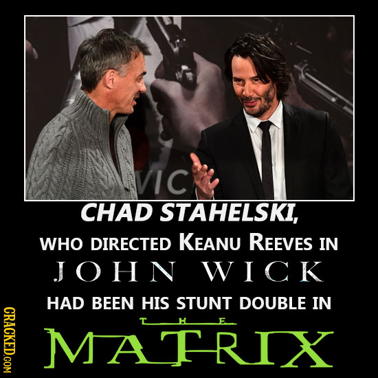 CHAD STAHELSKI, WHO DIRECTED KEANU REEVES IN JOHN WICK HAD BEEN HIS STUNT DOUBLE IN GRAOE MATRIK 