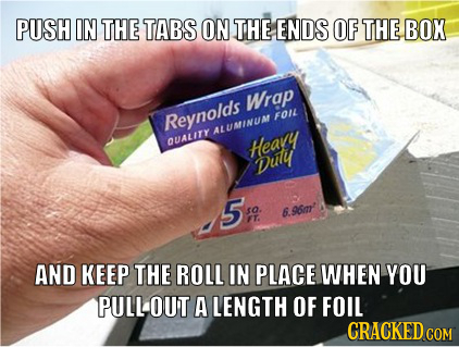 PUSH IN THE TABS ON THE ENDS OF THE BOK Wrap Reynolds FOLL ALUMINUA OUALITY Heary Duty 5 so. 6S6mm' T AND KEEP THE ROLL IN PLACE WHEN YOU PULL OUT A L