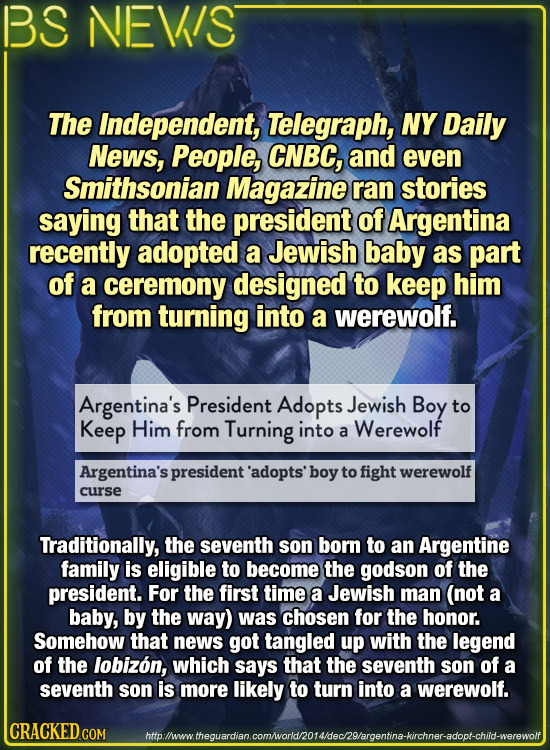 BS NEVIS The Independent, Telegraph, NY Daily News, People, CNBC, and even Smithsonian Magazine ran stories saying that the president of Argentina rec