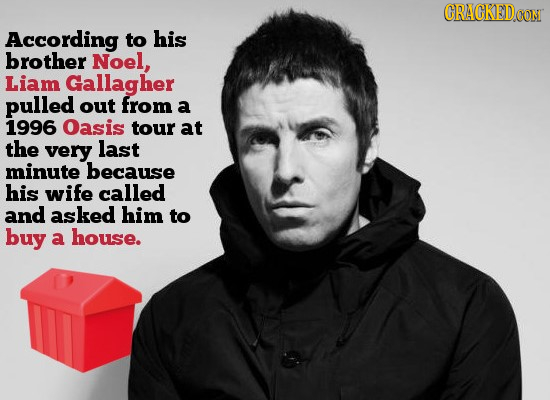 CRACKED CON According to his brother Noel, Liam Gallagher pulled out from a 1996 Oasis tour at the very last minute because his wife called and asked