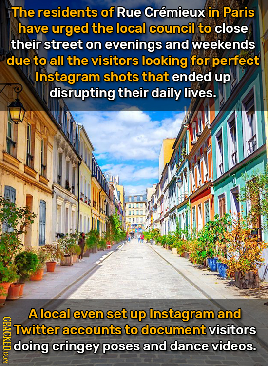 The residents of Rue Cremieux in Paris have urged the local council to close their street on evenings and weekends due to all the visitors looking for