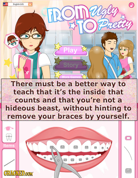 English (US) FROM Ugly TO Pretty Play Story More Games There must be a better way to teach that it's the inside that counts and that you're not a hide