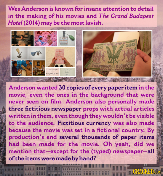 Wes Anderson is known for insane attention to detail in the making of his movies and The Grand Budapest Hotel (2014) may be the most lavish. 100 100 R
