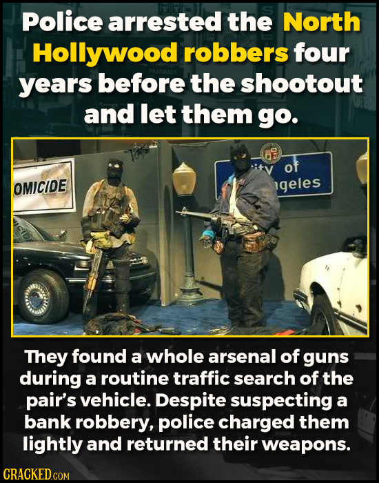 Police arrested the North Hollywood robbers four years before the shootout and let them go. of OMICIDE igeles They found a whole arsenal of guns durin