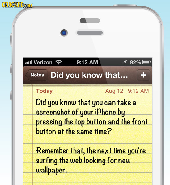 wuill Verizon 9:12 AM 92% Notes Did you know that... + Today Aug 12 9:12 AM Did you know that you can take a screenshot of your iphone by pressing the