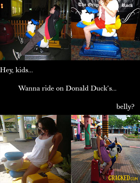The OOrim Rock Hey, kids... Wanna ride on Donald Duck's... belly? DU CRACKED COM 