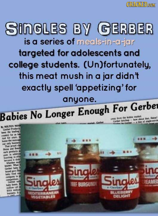 CRACKEDOO SinGLES BY GERBER is a series of meals-in-a-jar targeted for adolescents and college students. CUn)fortunately, this meat mush in a jar didn