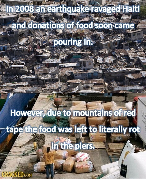 In 2008 an earthquake ravaged Haiti and donations of food soon came pouring in. However, due to mountains of red tape the food was left to literally r