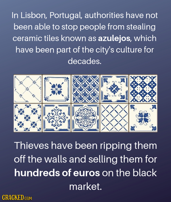 In Lisbon, Portugal, authorities have not been able to stop people from stealing ceramic tiles known as azulejos, which have been part of the city's c